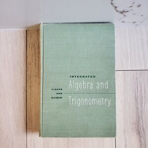 Integrated Algebra and Trigonometry Hardcover Fisher Ziebur 1958 Prentice Hall